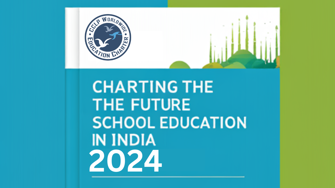 Charting the Future of School Education in India: CCLP Worldwide’s Landmark 2024 Study